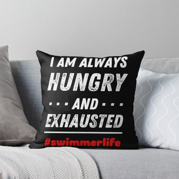 Item preview, I'm Always Hungry and Exhausted - Swimmer Life - Best Funny Gift | Swimming designed and sold by sviatos.