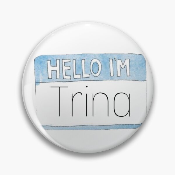 Item preview, Hello I’m Trina designed and sold by KatieASm1th.