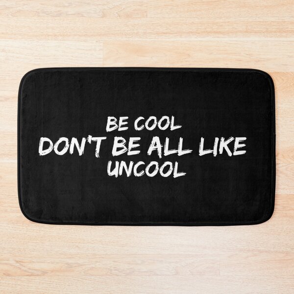 Item preview, Be Cool don't be all like uncool Real Housewives of New York Luann de Lesseps quote designed and sold by CRTV-byalenetoo.