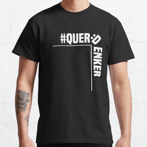 Sei ein Querdenker. Sei kritisch und geh zur Demo. Classic T-Shirt
