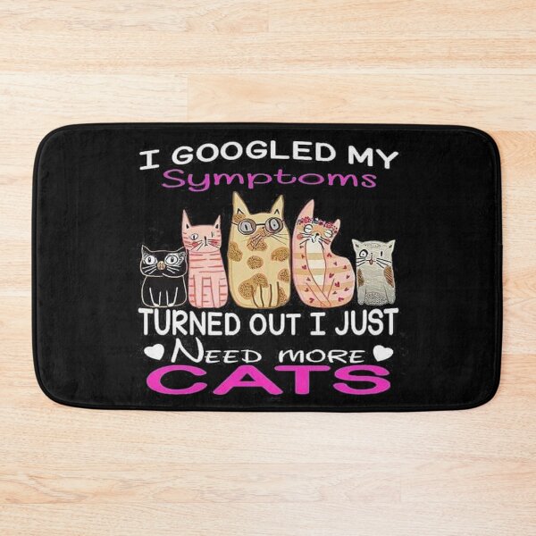 Item preview, Cats Make You Smile - I googled my symptoms, turned out I just need more cats. designed and sold by pinkycherry.