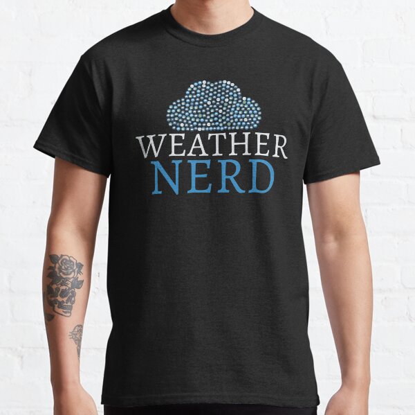 Weather Nerd Gift Classic T-Shirt