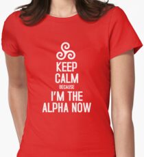 Keep Calm Because I'm The Alpha Women's Fitted T-Shirt