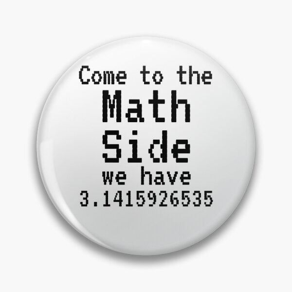 Item preview, Come to the Math Side We Have 3.1415926535 Pi Pun Math Joke designed and sold by TNDesignStudio.