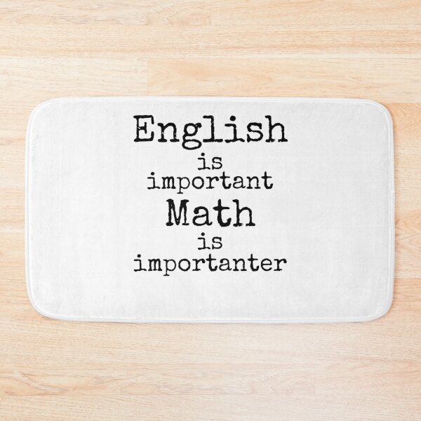 Item preview, English is Important Math is Importanter Math Joke designed and sold by TNDesignStudio.