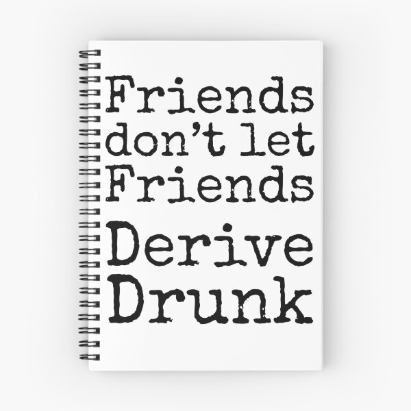 Item preview, Friends Don't Let Friends Derive Drunk Math Joke designed and sold by TNDesignStudio.