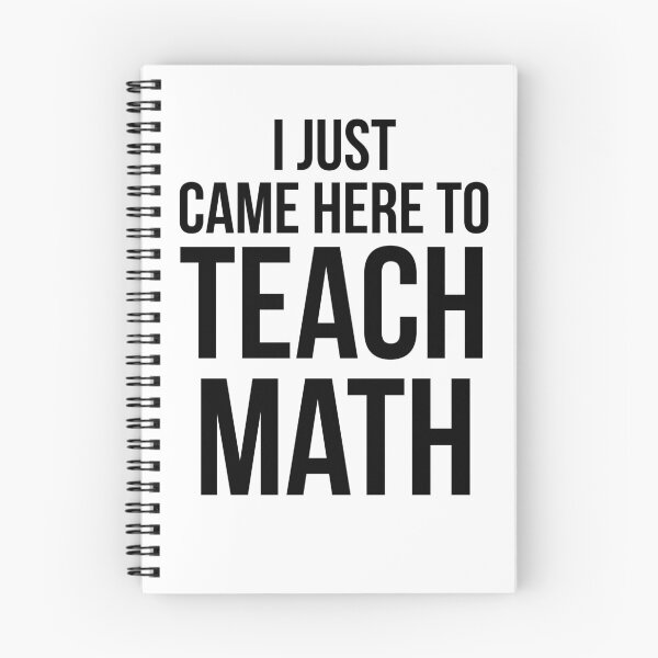 Item preview, Funny I Just Came Here to Teach Math Math Joke designed and sold by TNDesignStudio.