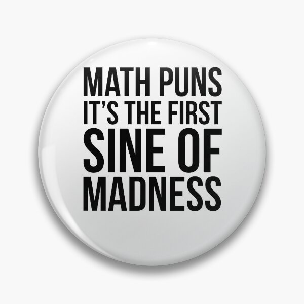 Artikelvorschau, Funny Joke Math Puns it's the First Sine of Madness Math Joke entworfen und verkauft von TNDesignStudio.