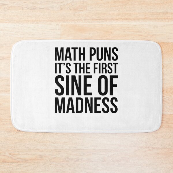 Item preview, Funny Joke Math Puns it's the First Sine of Madness Math Joke designed and sold by TNDesignStudio.