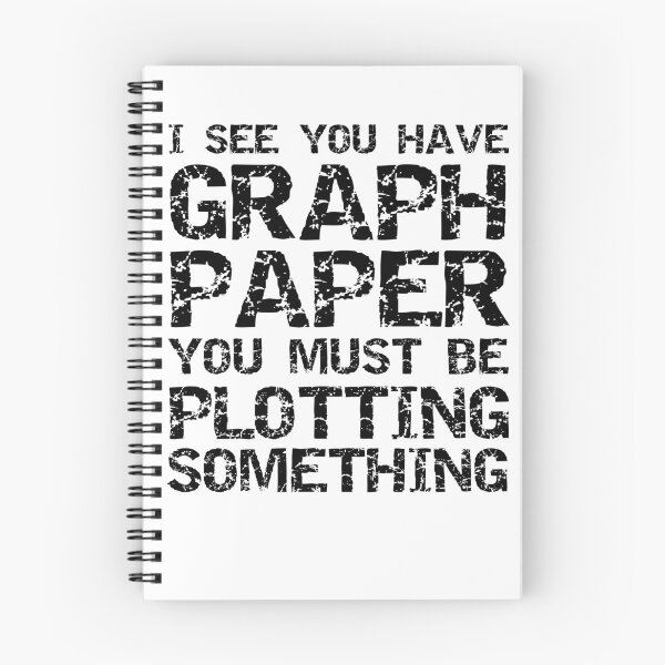 Item preview, Funny Math Pun I See You Have Graph Paper You Must Be Plotting Something Math Joke designed and sold by TNDesignStudio.