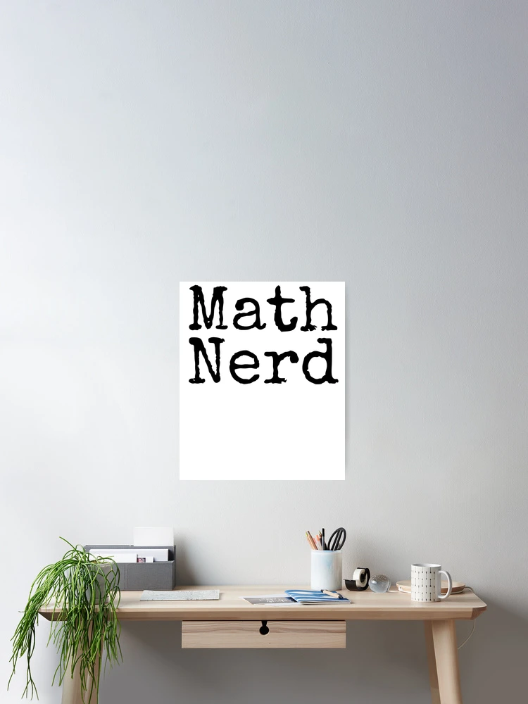 Thumbnail 2 of 3, Poster, Funny Math Nerd Math Joke designed and sold by TNDesignStudio.