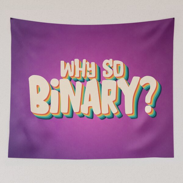 Item preview, Why so binary? Gay Pride homosexuality designed and sold by RAWWR.