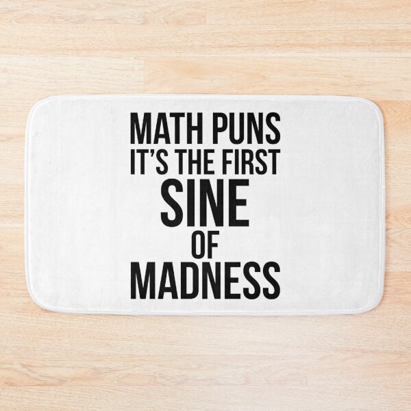 Item preview, Funny Math Puns it's the First Sine of Madness Math Joke designed and sold by TNDesignStudio.