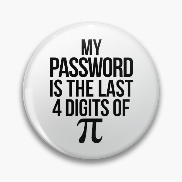 Artikelvorschau, Funny My Password is the Lasst 4 Digits of Pi Math Joke entworfen und verkauft von TNDesignStudio.