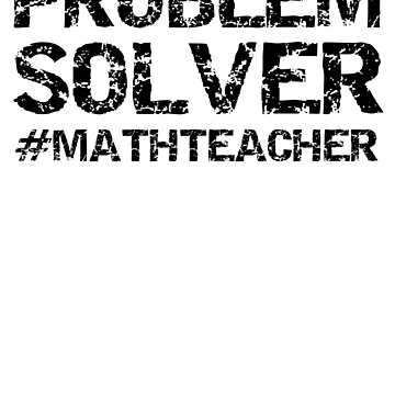 Artwork thumbnail, Funny Problem Solver #MathTeacher Math Joke by TNDesignStudio
