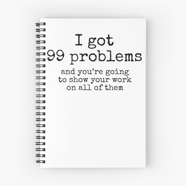 Item preview, Funny Pun I Got 99 Problems and You're Going to Show Your Work on All of Them Math Joke designed and sold by TNDesignStudio.