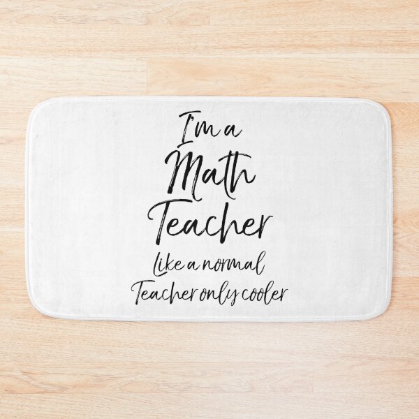 Item preview, I'm a Math Teacher Like a Normal Teacher Only Cooler Math Joke designed and sold by TNDesignStudio.