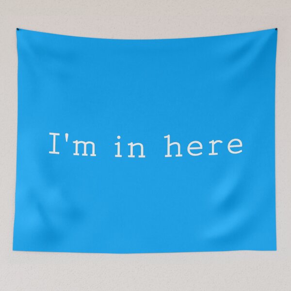 Item preview, I'm in here (blue background, white font) designed and sold by ByMaSOLE.
