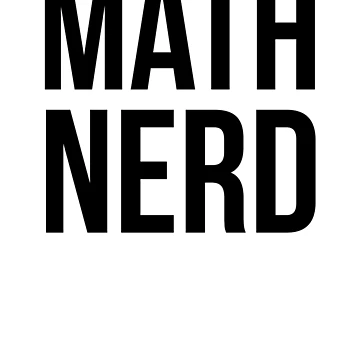 Artwork thumbnail, Math Nerd Math Joke by TNDesignStudio