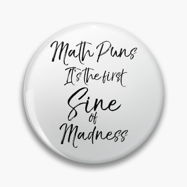 Item preview, Math Puns it's the First Sine of Madness Math Joke designed and sold by TNDesignStudio.