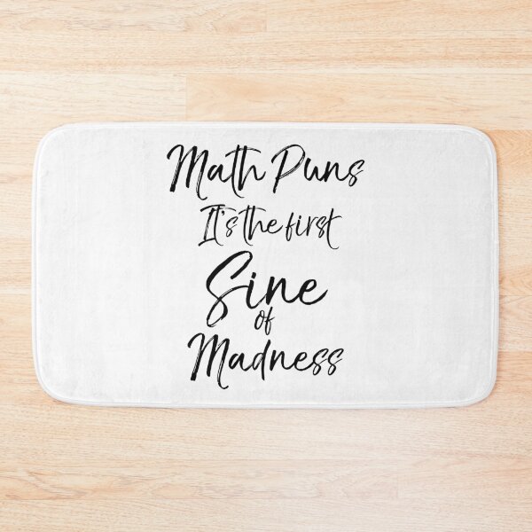 Item preview, Math Puns it's the First Sine of Madness Math Joke designed and sold by TNDesignStudio.