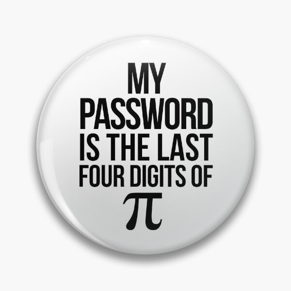 Artikelvorschau, My Password is the Last Four Digits of Pi Math Joke entworfen und verkauft von TNDesignStudio.