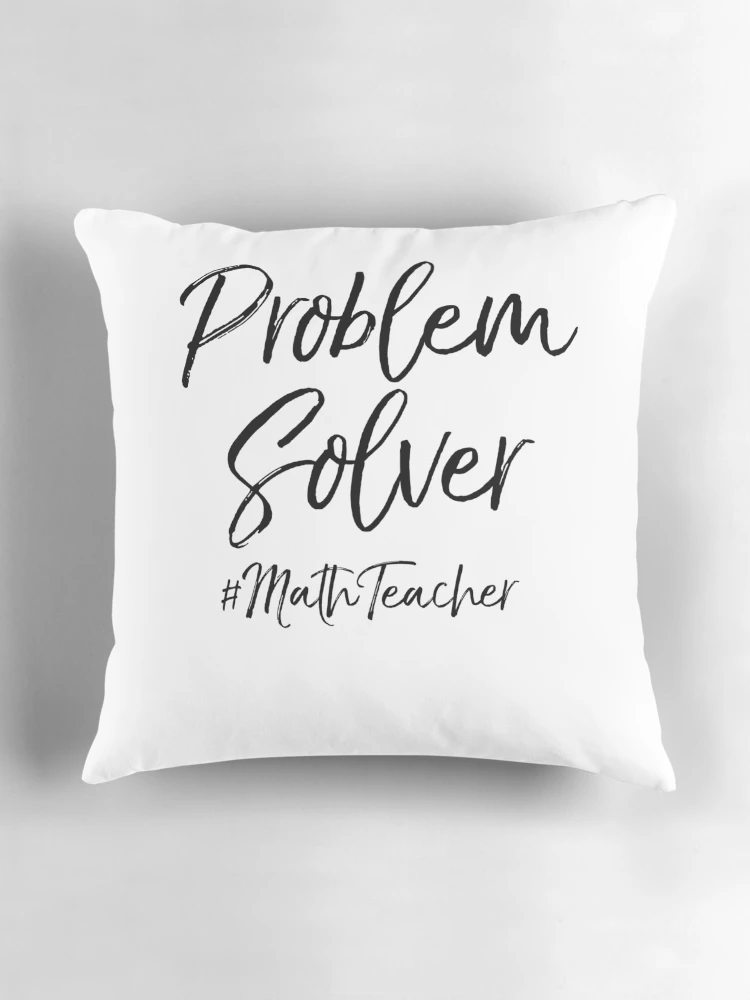 Thumbnail 3 of 4, Pillow, Problem Solver #MathTeacher Math Teacher Quote designed and sold by TNDesignStudio.