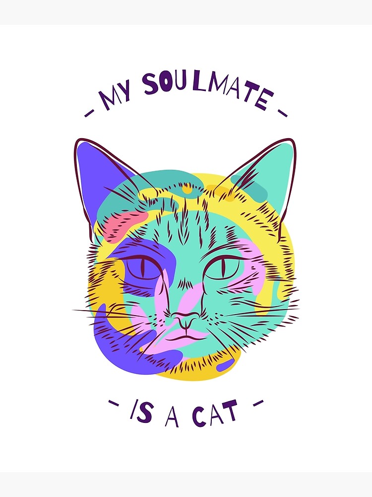 "My Soulmate Is A Cat" Canvas Print for Sale by victorbu Redbubble
