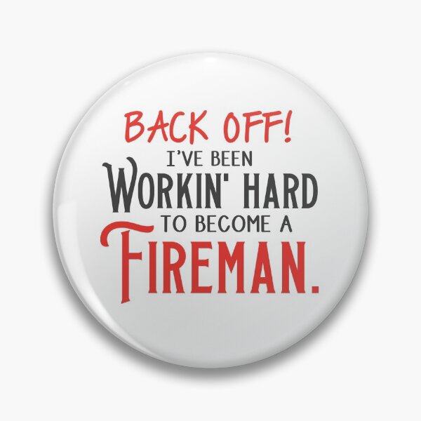 Item preview, Back off! I've been working hard to become a FIREMAN. designed and sold by jazzydevil.