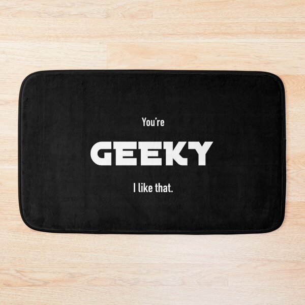 Item preview, You're GEEKY I like that designed and sold by jazzydevil.