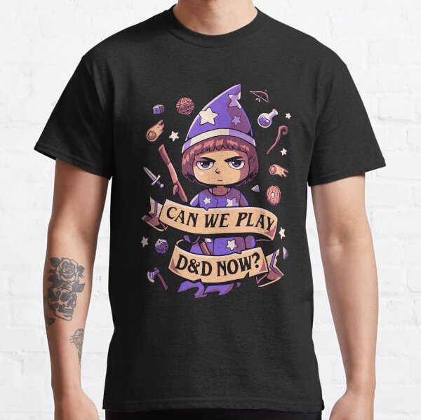 Can we play DnD now? Will Byers Stranger Things // 80s, Roleplaying, Dungeon Master Classic T-Shirt