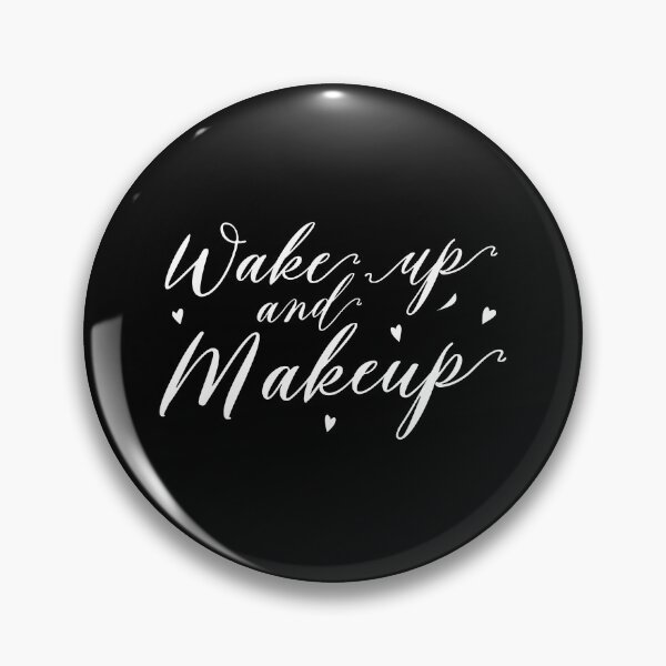 Item preview, wake up and makeup!  designed and sold by jazzydevil.