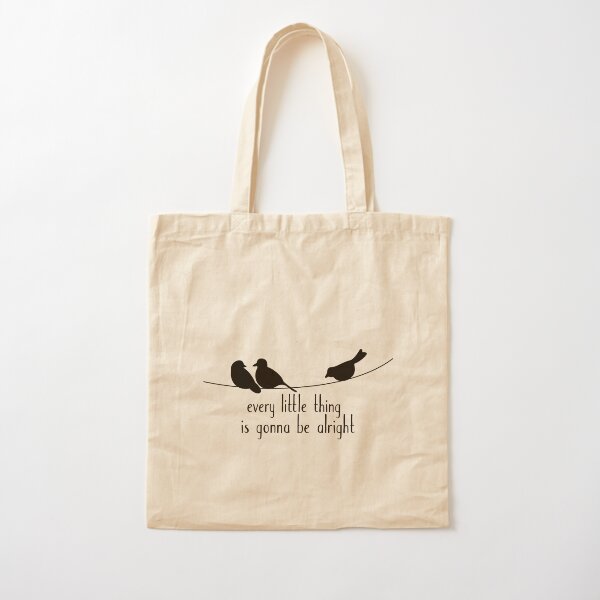 Every Little Thing Is Gonna Be Alright Cotton Tote Bag