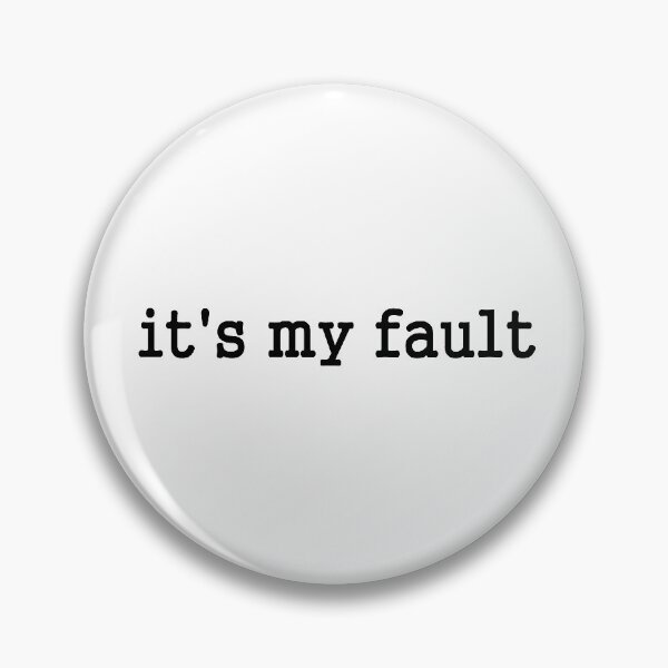 Item preview, It's my fault designed and sold by headpossum.