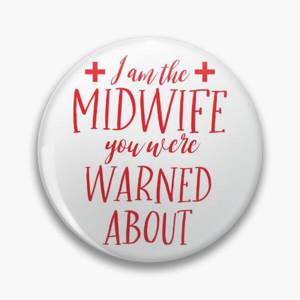 Item preview, I am the Midwife you were warned about designed and sold by jazzydevil.