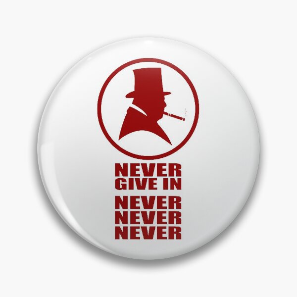 Item preview, Winston Churchill never give in designed and sold by BigTime.
