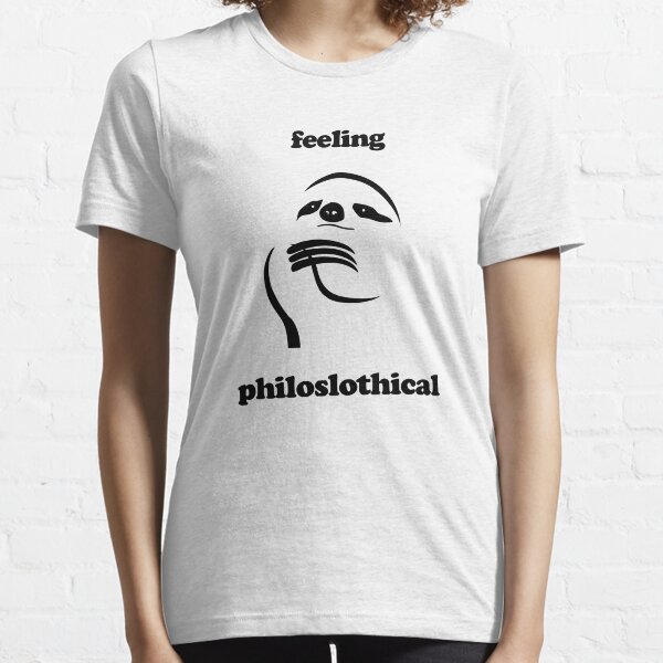 Feeling Philoslothical Essential T-Shirt
