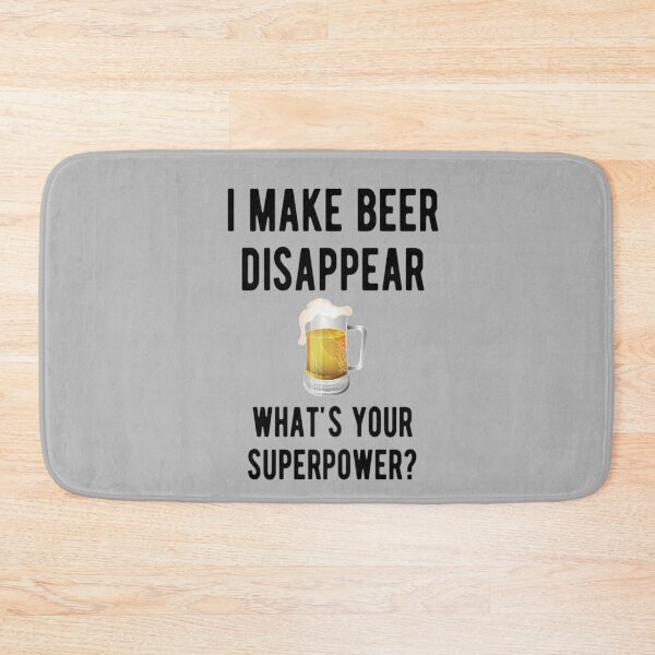 Item preview, I Make Beer Disappear What's Your Superpower designed and sold by CatMonkStudios.
