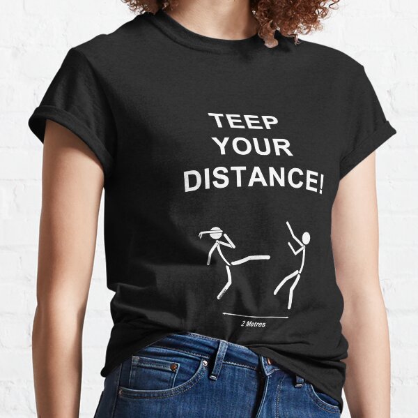 TEEP YOUR DISTANCE! Muaythai, Social Distancing Classic T-Shirt