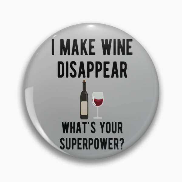 Item preview, I Make Wine Disappear What's Your Superpower designed and sold by CatMonkStudios.