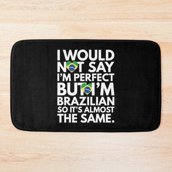 Item preview, Not Saying I am Perfect, But I am Brazilian, It is almost the Same. designed and sold by elhefe.
