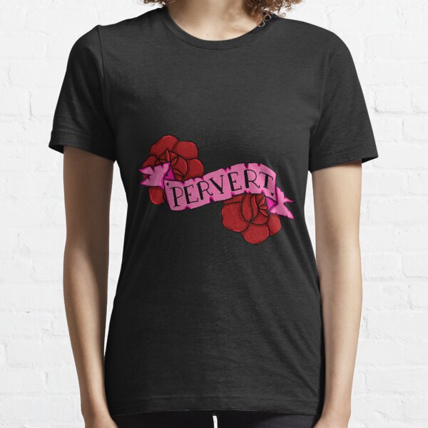 Pervert Essential T-Shirt
