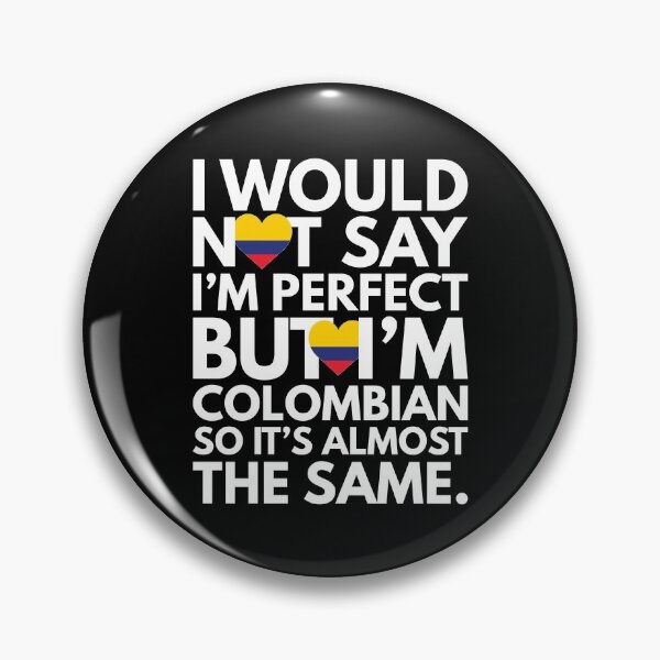 Item preview, Not Saying I am Perfect, But I am Colombian, It is almost the Same. designed and sold by elhefe.