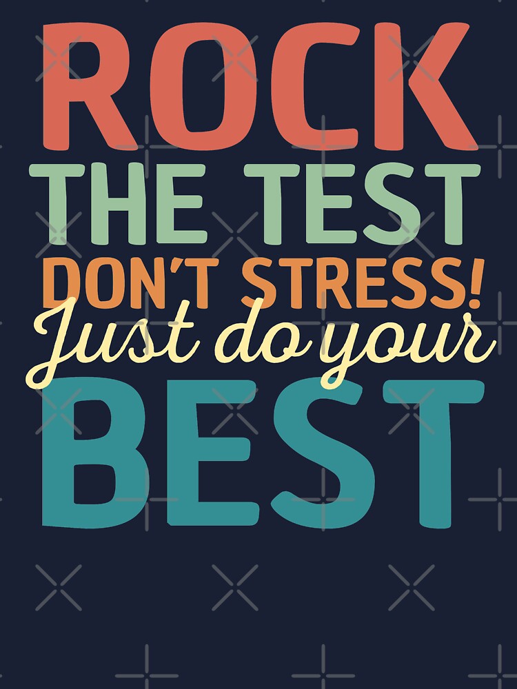 Rock The Test Don't Stress and Do Your Best Vintage Funny School