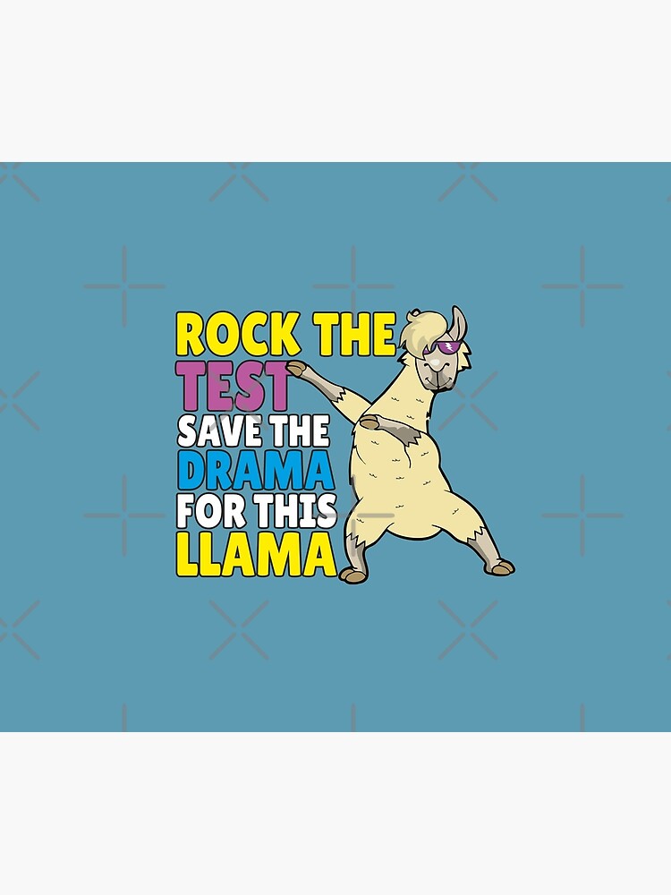 Rock The Test Day Speichern Sie Das Drama Fur Dieses Lama Lustige Prufung Humor Alpaka Liebhaber Geschenk Nettes Inspirierendes Sprichwort Tagesdecke Von Alenaz Redbubble