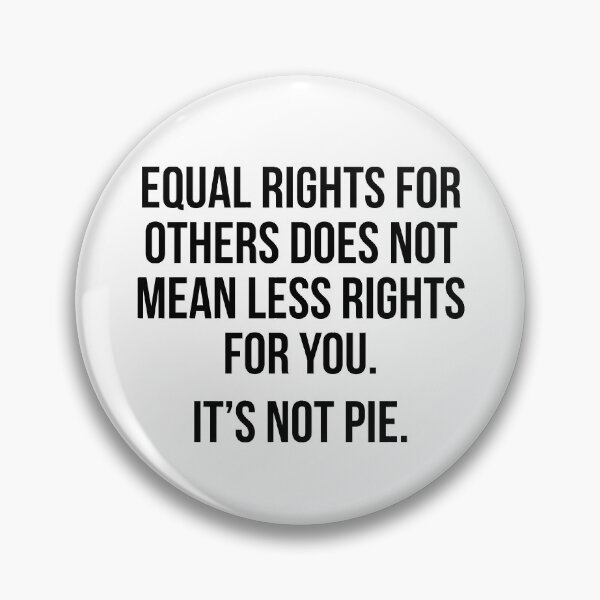 Item preview, Equal rights for others does not mean less rights for you. It's not pie. designed and sold by allthetees.