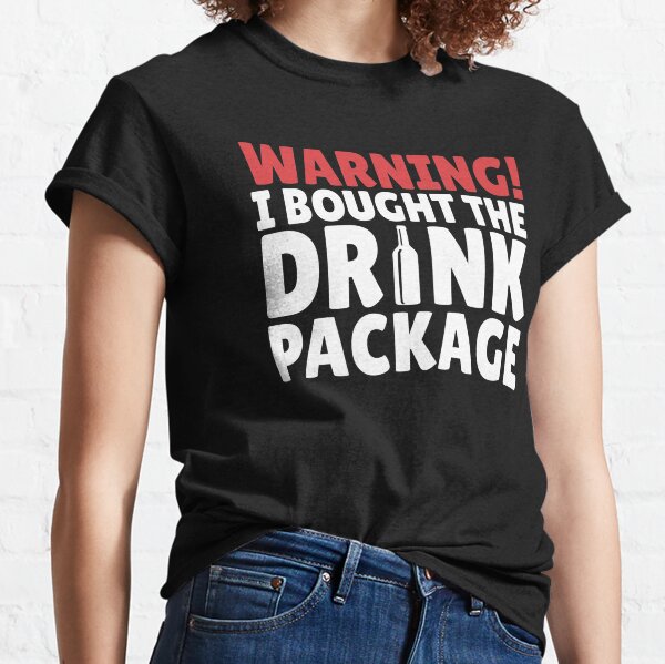 Warning I bought a drinking package Funny Ship Boat Cruise humor cruising joke quote  Classic T-Shirt