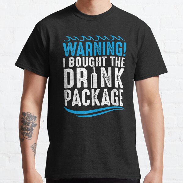 Warning I bought a drinking package Funny Cruise Vacation Cruising Jokes  Classic T-Shirt
