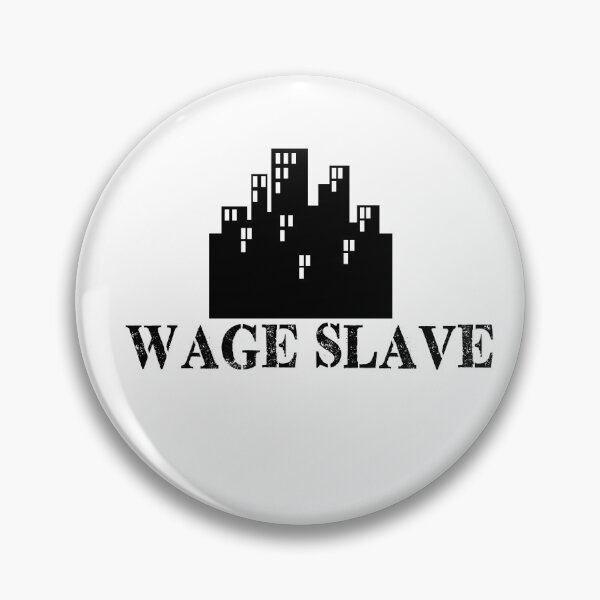 Item preview, Wage Slave W designed and sold by GnomeEnthusiast.
