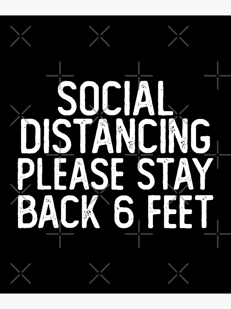 Social Distancing Please Stay Back 6 Feet Funny Quotes Mom Gift Mothers Day Mom Daughter Gifts Greeting Card For Sale By Bayadim39 Redbubble